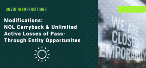 CARES Act Tax Provision Modifications to NOL Carryback & Suspends TCJA 500k active losses limitation of pass-through entities